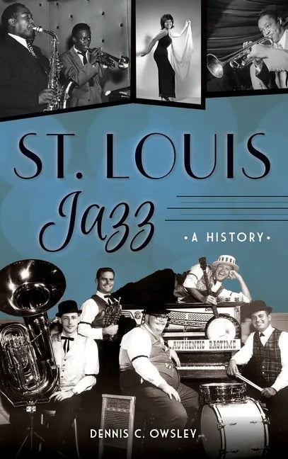St. Louis Jazz: A History - Hardcover