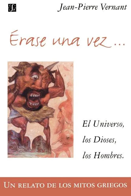 Erase Una Vez. El Universo, Los Dioses, Los Hombres. Un Relato de Los Mitos Griegos - Paperback