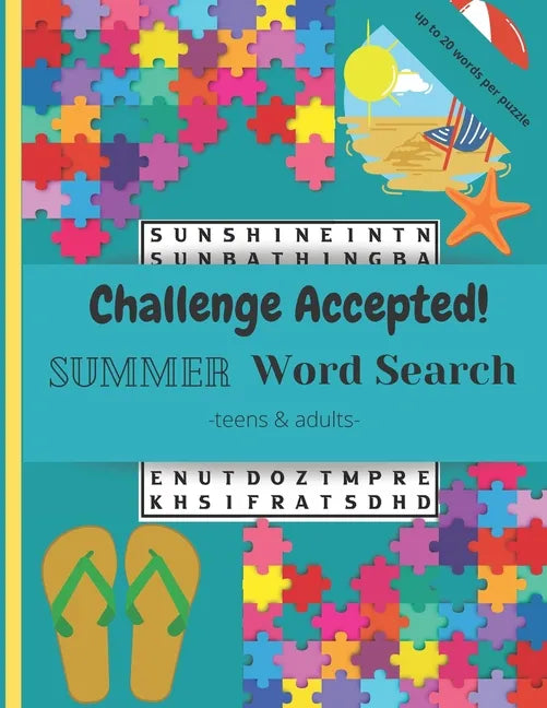 Challenge Accepted!: 40 Challenging Summer Word Search Puzzles and Finds for Teens and Adults. Up to 20 words per puzzle! - Paperback