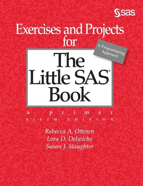 Exercises and Projects for The Little SAS Book, Sixth Edition - Hardcover