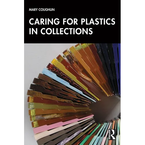 Caring for Plastics in Collections - Paperback