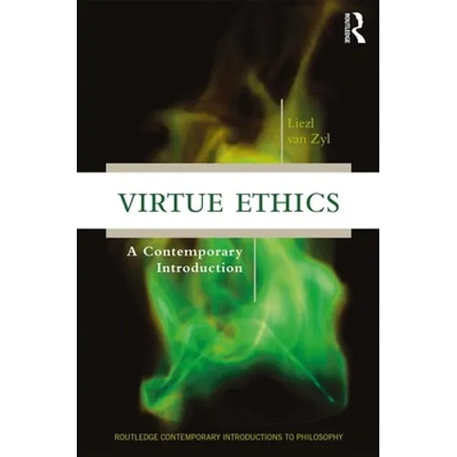 Virtue Ethics: A Contemporary Introduction - Paperback