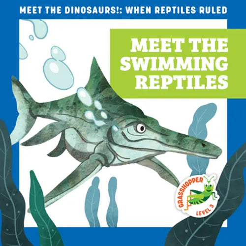 Meet the Swimming Reptiles - Library Binding