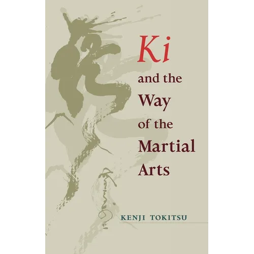 Ki and the Way of the Martial Arts - Paperback