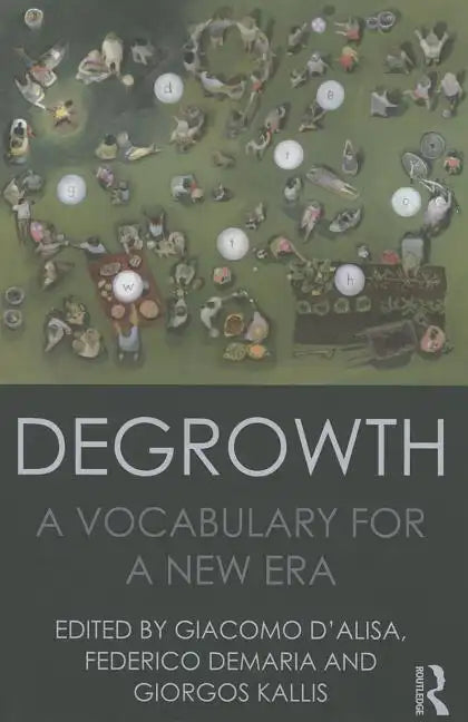 Degrowth: A Vocabulary for a New Era - Paperback