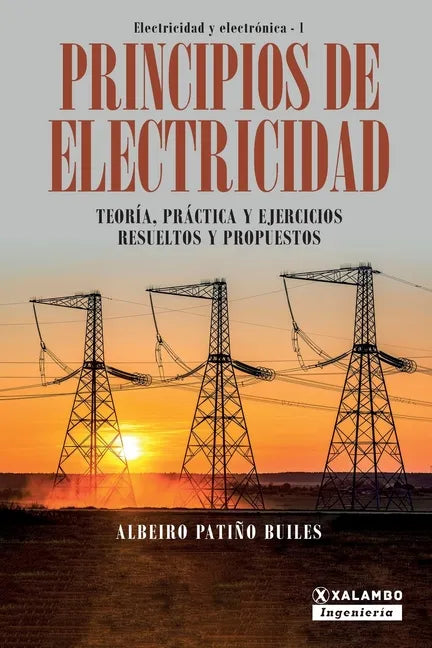 Principios de electricidad: Teoría, práctica y ejercicios resueltos y propuestos - Paperback