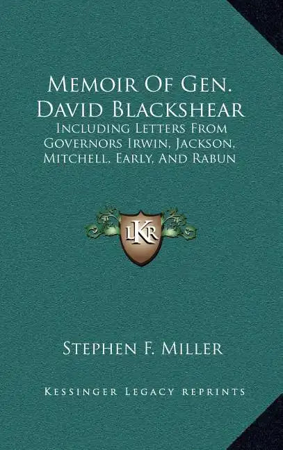 Memoir of Gen. David Blackshear: Including Letters from Governors Irwin, Jackson, Mitchell, Early, and Rabun - Hardcover