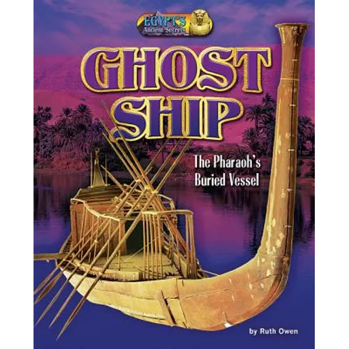 Ghost Ship: The Pharaoh's Buried Vessel - Library Binding