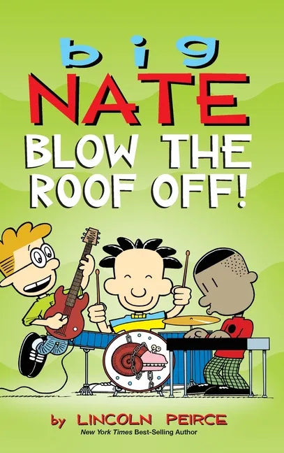 Big Nate: Blow the Roof Off! - Hardcover