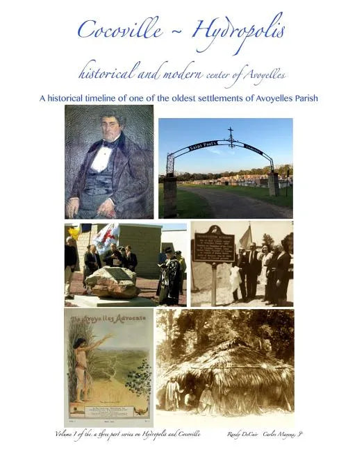 Cocoville Hydropolis: Historical and Modern Center of Avoyelles: A historical timeline of one of the oldest settlements of Avoyelles Parish, Louisiana - Paperback