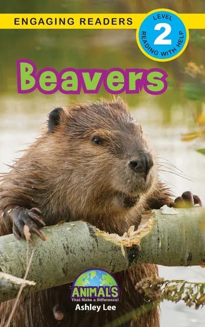 Beavers: Animals That Make a Difference! (Engaging Readers, Level 2) - Hardcover