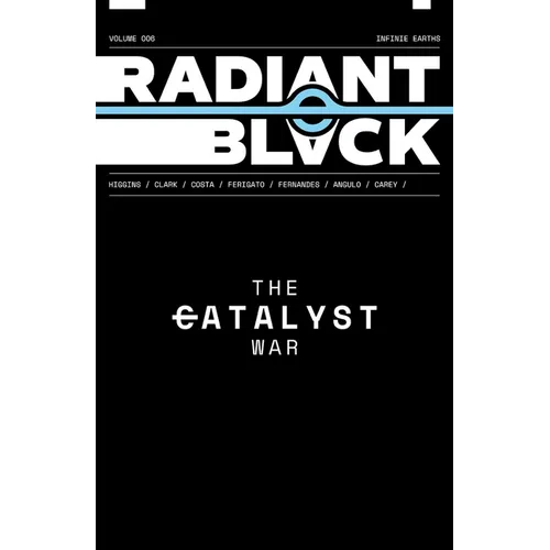 Radiant Black Volume 6: Infinite Earths: The Catalyst War Part 2 - Paperback
