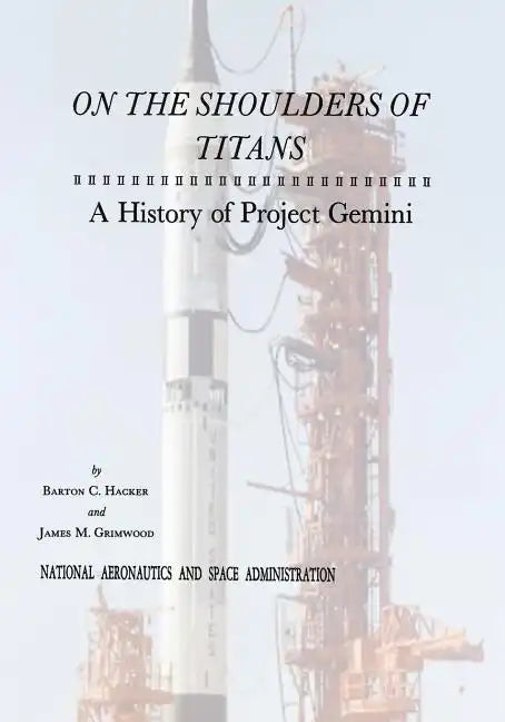 On The Shoulders of Titans: A History of Project Gemini - Paperback