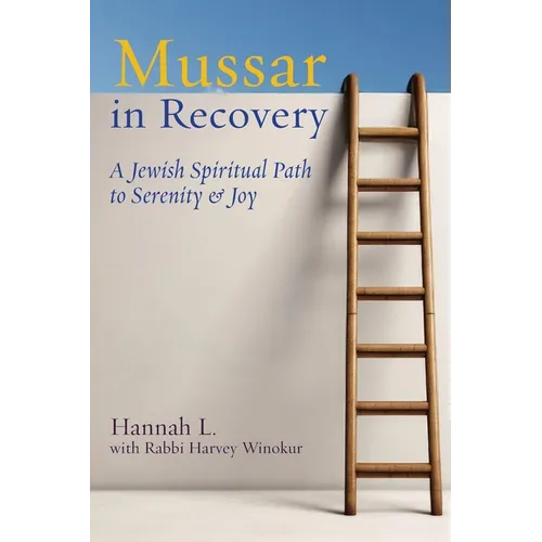 Mussar in Recovery: A Jewish Spiritual Path to Serenity & Joy - Paperback