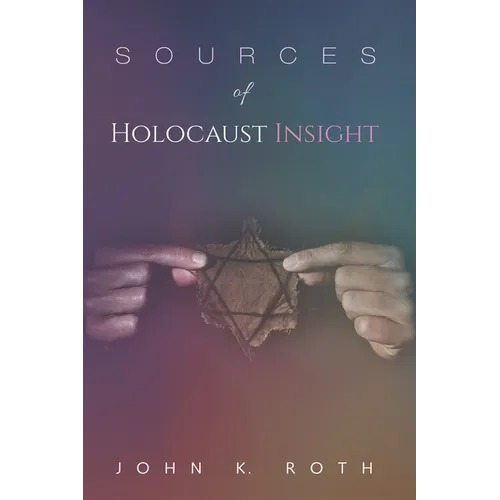 Sources of Holocaust Insight: Learning and Teaching about the Genocide - Paperback