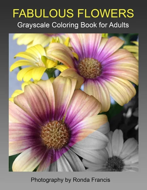 Fabulous Flowers Grayscale Coloring Book for Adults - Paperback