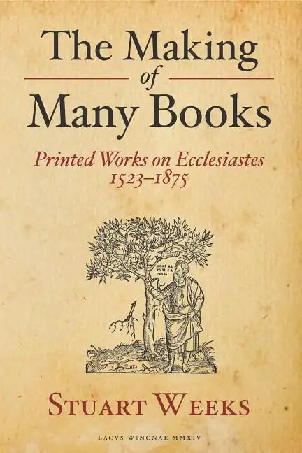 The Making of Many Books: Printed Works on Ecclesiastes 1523--1875 - Paperback