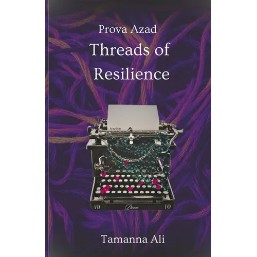 Threads of Resilience: Prova Azad - Paperback