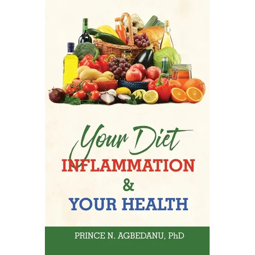 Your Diet Inflammation and Your Health - Paperback