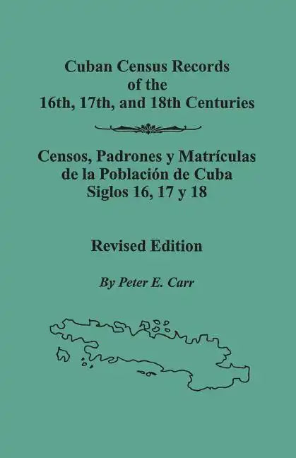 Cuban Census Records of the 16th, 17th, and 18th Centuries. Revised Edition (REV) - Paperback