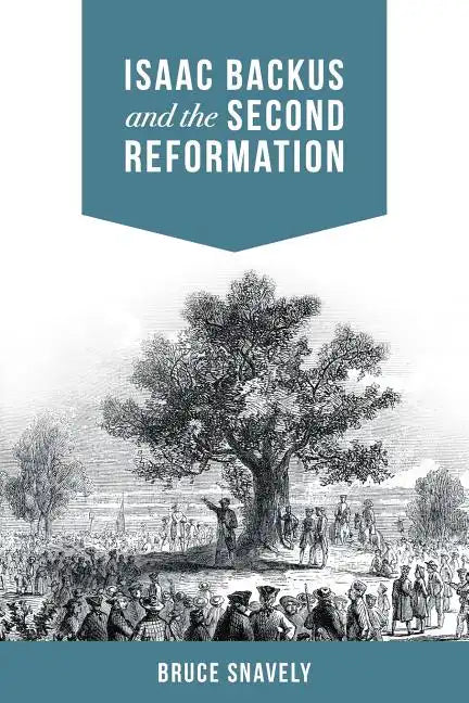 Isaac Backus and the Second Reformation - Paperback