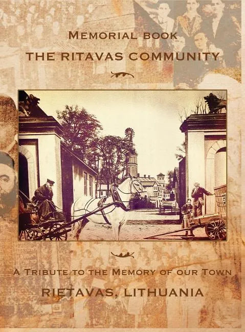 Memorial book: The Ritavas Community: A Tribute to the Memory of our Town (Rietavas, Lithuania) - Hardcover