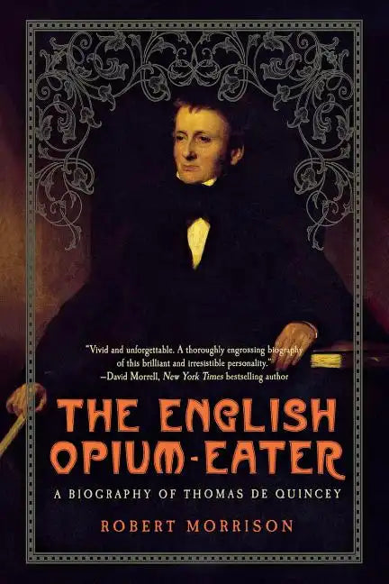 English Opium-Eater: A Biography of Thomas de Quincey - Paperback