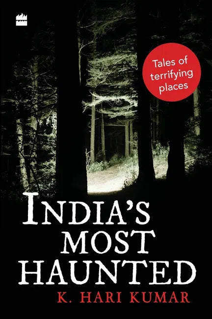 India's Most Haunted: Tales of Terrifying Places - Paperback