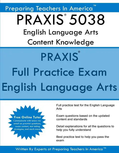 PRAXIS 5038 English Language Arts: Content Knowledge: 5038 PRAXIS II Exam - Paperback