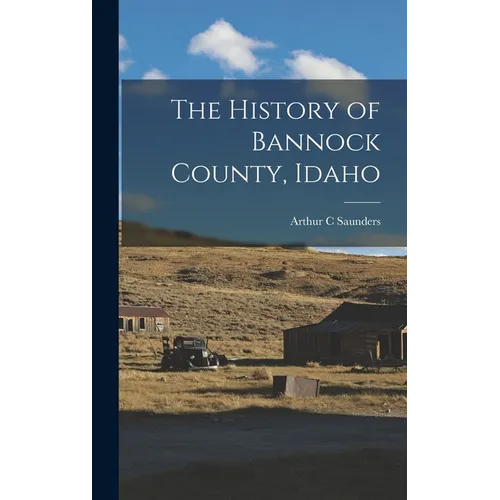 The History of Bannock County, Idaho - Hardcover