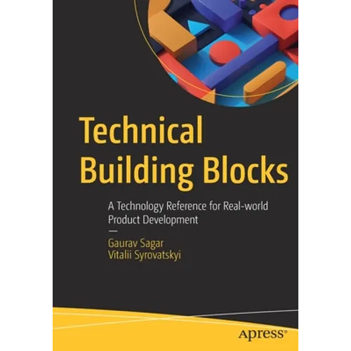 Technical Building Blocks: A Technology Reference for Real-World Product Development - Paperback