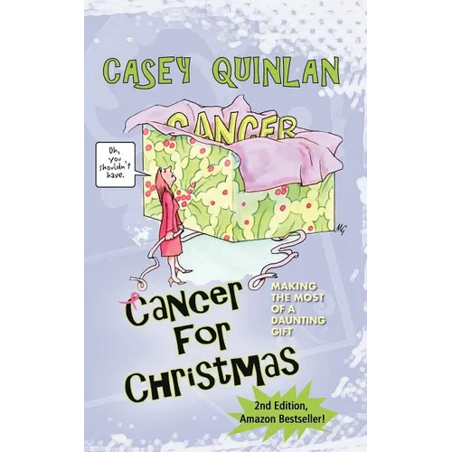 Cancer for Christmas: Making the Most of a Daunting Gift - Paperback