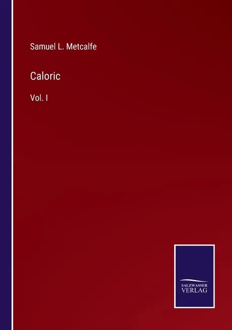 Caloric: Vol. I - Paperback