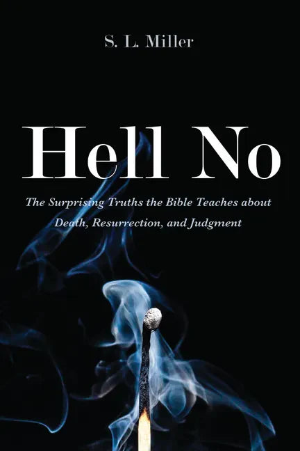 Hell No: The Surprising Truths the Bible Teaches about Death, Resurrection, and Judgment - Hardcover