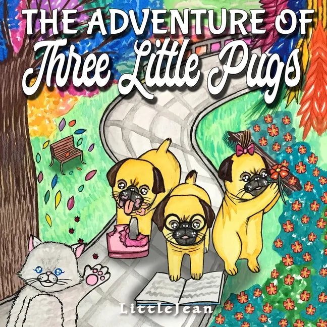 The Adventure of Three Little Pugs: Children's Book About Friendship, Kindness And Helping Each Other (For Ages 1-3) - Paperback