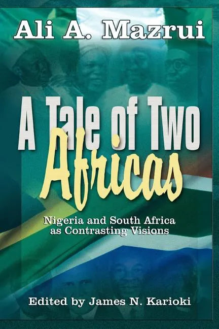 A Tale of Two Africas: Nigeria and South Africa as Contrasting Visions - Paperback