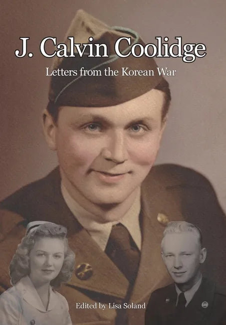 J. Calvin Coolidge: Letters from the Korean War - Hardcover