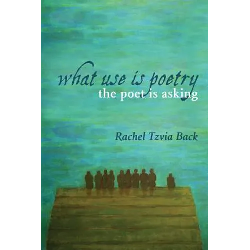 What Use Is Poetry, the Poet Is Asking - Paperback