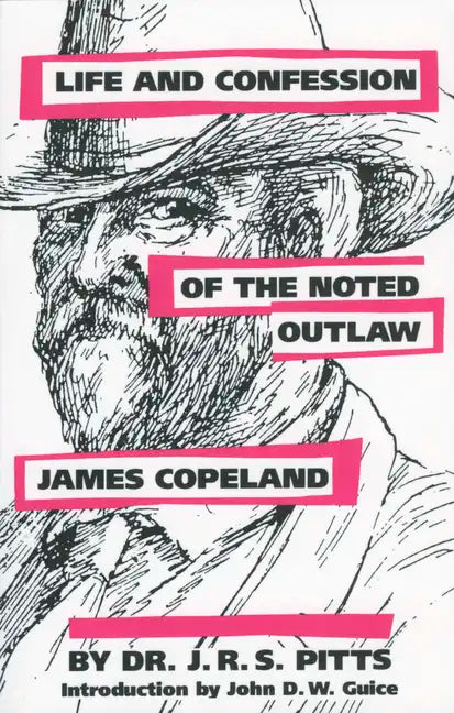 Life and Confession of the Noted Outlaw James Copeland - Paperback