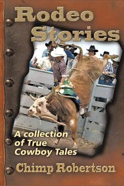Rodeo Stories: A Collection of True Cowboy Tales - Paperback
