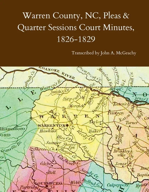 Warren County, NC, Pleas & Quarter Sessions Court Minutes, 1826-1829 - Paperback
