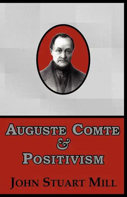 Auguste Comte & Positivism - Paperback