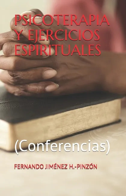 Psicoterapia Y Ejercicios Espirituales: (Conferencias) - Paperback