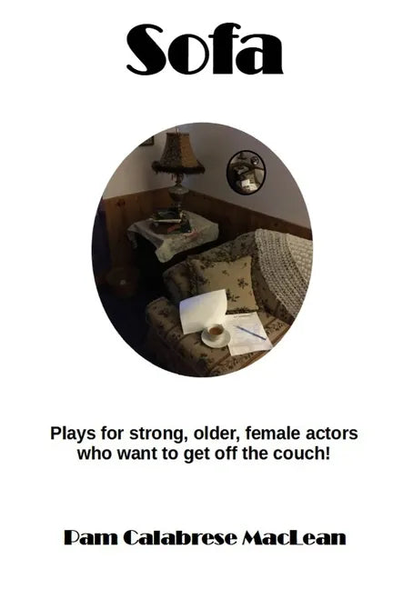 Sofa: Plays for strong, older, female characters who want to get off the couch! - Paperback