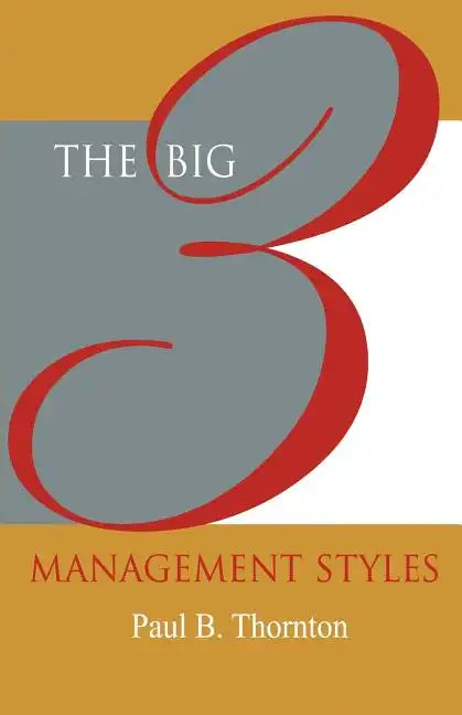 The Big 3 Management Styles - Paperback