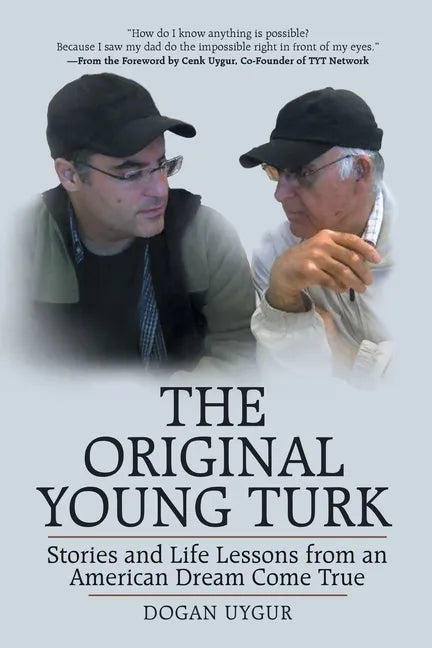 The Original Young Turk: Stories and Life Lessons from an American Dream Come True - Paperback