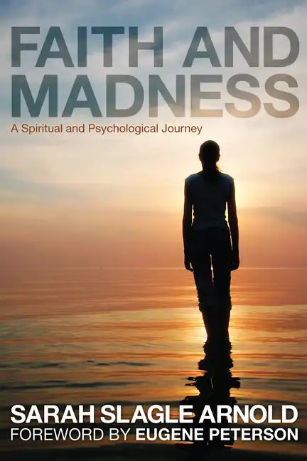 Faith and Madness: A Spiritual and Psychological Journey - Paperback