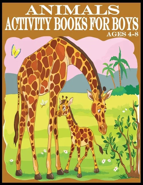 Animals Activity Books For Boys: New Released 80 Pages Exclusive Animals Activity Books For Boys - Paperback