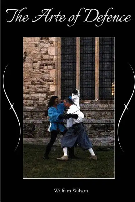 The Arte of Defence: An Introduction to the Rapier - Paperback