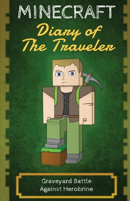 Minecraft Diary of The Traveler: Graveyard Battle Against Herobrine - Paperback